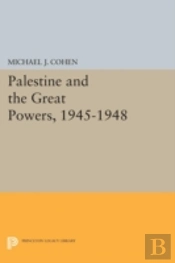 Palestine And The Great Powers, 1945-1948