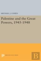 Palestine And The Great Powers, 1945-1948