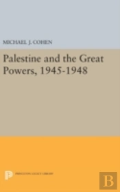 Palestine And The Great Powers, 1945-1948
