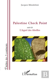 Palestine Check Point ; L'Appel Des Abeilles