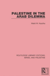Palestine In The Arab Dilemma (Rle Israel And Palestine)