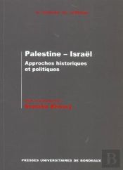 Palestine - Israël : Approches Historiques Et Politiques