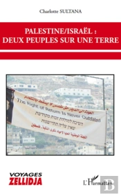 Palestine/Israël : Deux Peuples Sur Une Terre