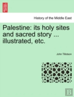 Bertrand.pt - Palestine: Its Holy Sites And Sacred Sto