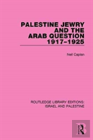 Palestine Jewry And The Arab Question, 1917-1925