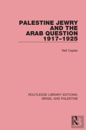 Palestine Jewry And The Arab Question, 1917-1925 (Rle Israel And Palestine)