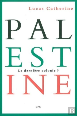 Bertrand.pt - Palestine, La Dernière Colonie ?