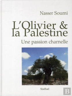 Bertrand.pt - Palestine : Une Civilisation De L'Olivier ; Une Passion Charnelle
