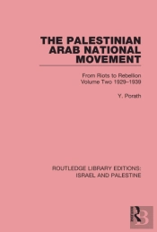 Palestinian Arab National Movement, Volume 2: 1929-1939 (Rle Israel And Palestine)