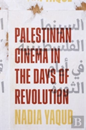 Palestinian Cinema In The Days Of Revolution