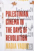 Palestinian Cinema In The Days Of Revolution