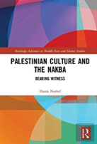 Palestinian Culture And The Nakba