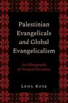 Palestinian Evangelicals And Global Evangelicalism