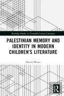 Palestinian Memory And Identity In Modern Childrenâ€™S Literature