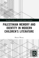 Palestinian Memory And Identity In Modern Childrenâ€™S Literature
