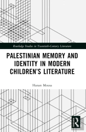 Palestinian Memory And Identity In Modern Childrenâ€™S Literature