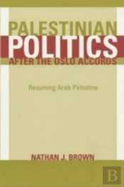 Palestinian Politics After The Oslo Accords