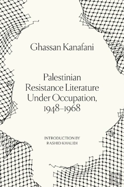Bertrand.pt - Palestinian Resistance Literature Under Occupation, 1948-1968