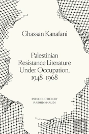 Palestinian Resistance Literature Under Occupation, 1948-1968
