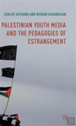 Bertrand.pt - Palestinian Youth Media And The Pedagogies Of Estrangement