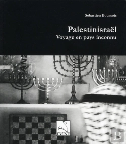 Bertrand.pt - Palestinisraël ; Voyage En Pays En Inconnu