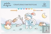 Paleta Mágica - Criaturas Fantásticas