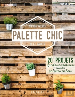 Bertrand.pt - Palette Chic - 20 Projets Faciles A Realiser Avec Des Palettes En Bois