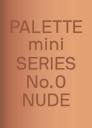 Palette Mini Series 00: Nude