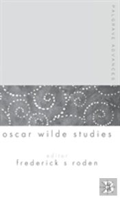 Palgrave Advances In Oscar Wilde Studies