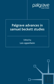 Palgrave Advances In Samuel Beckett Studies