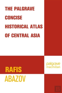 Bertrand.pt - Palgrave Concise Historical Atlas Of Central Asia