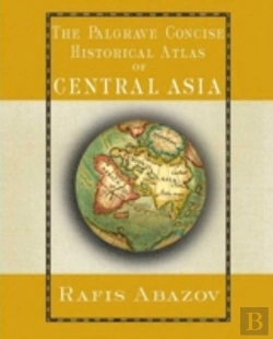 Bertrand.pt - Palgrave Concise Historical Atlas Of Central Asia