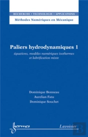 Paliers Hydrodynamiques 1 : Équations, Modèles Numériques Isothermes Science Et Lubrification Mixte