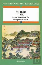 Palikao, 1860 : Le Sac Du Palais D'Eté Et La Prise De Pékin