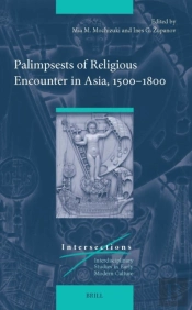 Palimpsests Of Religious Encounter In Asia, 1500-1800