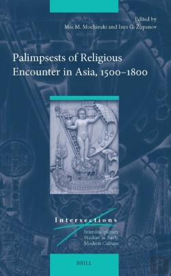 Bertrand.pt - Palimpsests Of Religious Encounter In Asia, 1500-1800