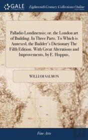 Palladio Londinensis; Or, The London Art