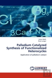 Palladium Catalyzed Synthesis Of Functionalized Heterocycles