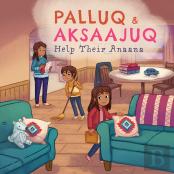 Palluq And Aksaajuq Help Their Anaana