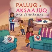 Palluq And Aksaajuq Help Their Anaana