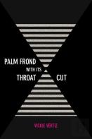 Palm Frond With Its Throat Cut