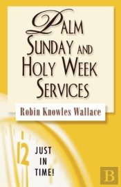 Palm Sunday And Holy Week Services