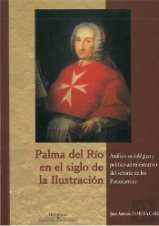 Palma Del Río En El Siglo De La Ilustración. Análisis Sociológico Y Político-Administrativo Del Seño