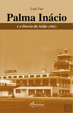 Bertrand.pt - Palma Inácio e o Desvio do Avião (1961)