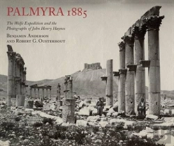 Bertrand.pt - Palmyra 1885: The Wolfe Expedition And The Photographs Of John Henry Haynes