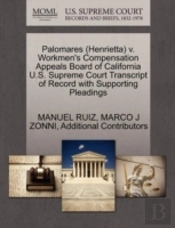 Palomares (Henrietta) V. Workmen'S Compensation Appeals Board Of California U.S. Supreme Court Transcript Of Record With Supporting Pleadings
