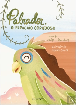 Bertrand.pt - Palrador, o Papagaio Corajoso