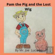 Pam The Pig And The Lost  Wig