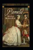 Pamela, Or Virtue Rewarded (Illustrated Edition)