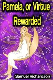 Pamela, Or Virtue Rewarded